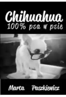 Chihuahua 100 psa w psie Książki Ebooki