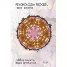 Psychologia procesu Teoria i praktyka Książki Nauki humanistyczne