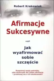 Afirmacje Sukcesywne czyli Jak wyafirmować Książki Nauki społeczne Psychologiczne