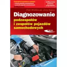 Diagnozowanie podzespołów i zespołów pojazdów samochodowych Książki Podręczniki i lektury