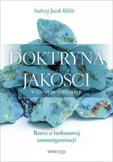 Doktryna jakości Rzecz o turkusowej samoorganizacji wyd 3 Książki Biznes i Ekonomia