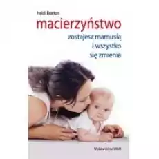 Macierzyństwo Zostajesz mamusią i wszystko Książki Poradniki