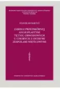 Zabiegi przezskórnej angioplastyki tętnic obwodowych u chorych z ostrymi zespołami wieńcowymi Książki Ebooki