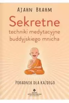 Sekretne techniki medytacyjne buddyjskiego mnicha Poradnik dla każdego Książki Audiobooki