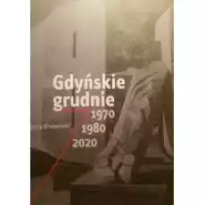 Gdyńskie grudnie 1970 1980 2020 Książki Historia