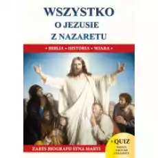 Wszystko o jezusie z nazaretu Książki Religia