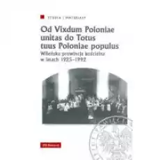 Od Vixdum Poloniae unitas do Totus tuus Polaniae populus Książki Historia