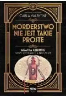 Morderstwo nie jest takie proste Agatha Christie między kryminałem a true crime Książki Ebooki