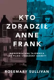 Kto zdradził Anne Frank Książki Literatura faktu