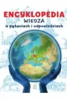 Encyklopedia Wiedza w pytaniach i odpowiedziach Książki Ebooki