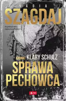 Sprawa pechowca kroniki klary schulz Książki Kryminał sensacja thriller horror