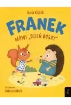 Jeżyk Franek Franek mówi Dzień dobry Książki Ebooki