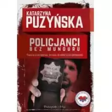 Policjanci Bez munduru Książki Literatura faktu