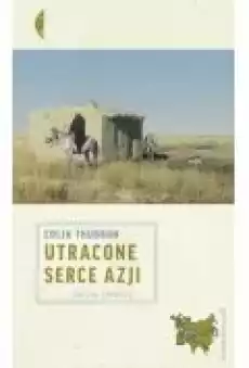 Utracone serce Azji Książki Literatura podróżnicza