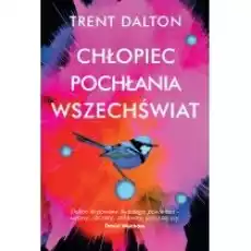 Chłopiec pochłania wszechświat Książki Literatura piękna