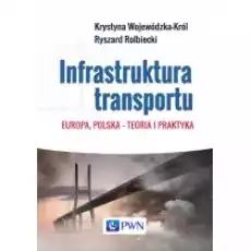 Infrastruktura transportu Europa Polska 8211 teoria i praktyka Książki Podręczniki i lektury