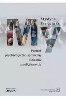 My Portret psychologicznospołeczny Polaków z polityką w tle Książki Audiobooki