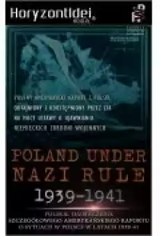 Odtajnione przez CIA Poland Under Nazi Rule 19391941 Amerykański raport o sytuacji w Polsce Książki Ebooki