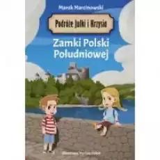 Podróże Julki i Krzysia Zamki Polski Południowej Książki Dla dzieci