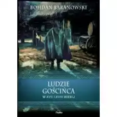 Ludzie gościńca w XVII i XVIII wieku Książki Literatura faktu