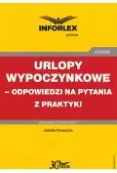 Urlopy wypoczynkowe ndash odpowiedzi na pytania z praktyki Książki Ebooki