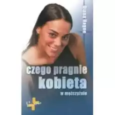 Czego pragnie kobieta w mężczyźnie Książki Poradniki