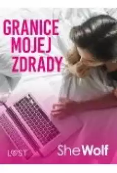 Granice mojej zdrady opowiadanie erotyczne Książki Ebooki