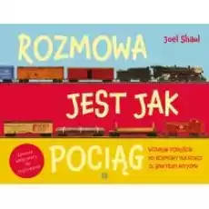 Rozmowa jest jak pociąg Książki Nauki humanistyczne