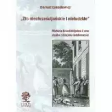 Zło niechrześcijańskie i nieludzkie Książki Historia