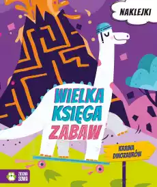 Kraina dinozaurów Wielka księga zabaw Książki