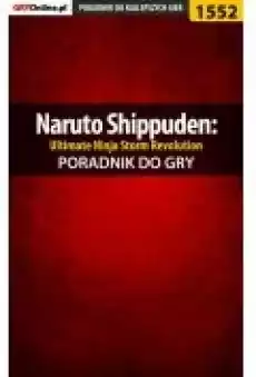 Naruto Shippuden Ultimate Ninja Storm Revolution poradnik do gry Książki Ebooki