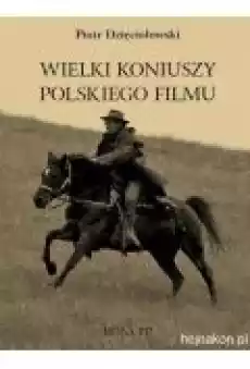 Wielki koniuszy polskiego filmu Książki Biograficzne