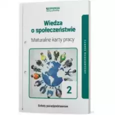 Wiedza o społeczeństwie 2 Maturalne karty pracy Zakres rozszerzony Szkoły ponadpodstawowe Książki Podręczniki i lektury