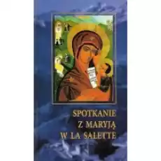 Spotkanie z Maryją w La Salette Książki Religia