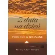 Z dnia na dzień Podróże w nieznane Książki PoezjaDramat