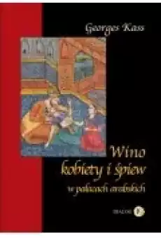 Wino kobiety i śpiew w pałacach arabskich Książki Ebooki