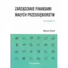 Zarządzanie finansami małych przedsiębiorstw Książki Podręczniki i lektury