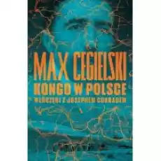 Kongo w Polsce Włóczęgi z Josephem Conradem Książki Biograficzne