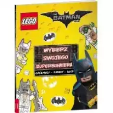 LEGO Batman Movie Wybierz swojego superbohatera Książki Dla dzieci