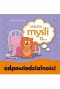 Malutkie myśli o odpowiedzialności Książki Dla dzieci