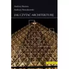 Jak czytać architekturę Książki Kultura i sztuka