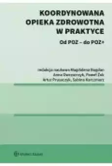 Koordynowana opieka zdrowotna w praktyce Książki Ebooki