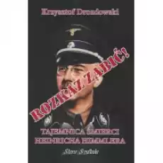 Rozkaz zabić Tajemnica śmierci Heinricha Himmlera Książki Historia