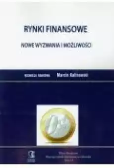 Rynki finansowe Nowe wyzwania i możliwości Książki Biznes i Ekonomia