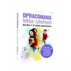 Opracowania lektur szkolnych dla klas 78 szkoły podstawowej Książki Podręczniki i lektury