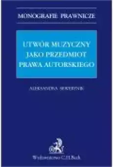 Utwór muzyczny jako przedmiot prawa autorskiego Książki Ebooki