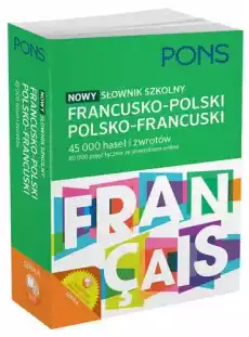 Nowy słownik szkolny francuskopolski polskofrancuski PONS 45 000 haseł i zwrotów Książki Podręczniki w obcych językach