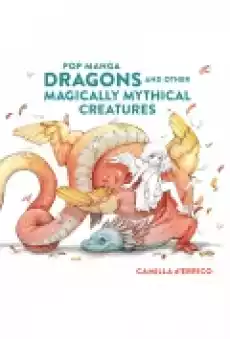 Pop manga dragons and other magically mythical creatures Książki Komiksy