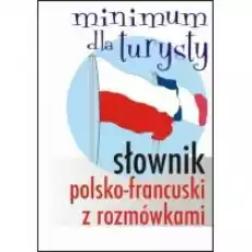 Słownik polskofrancuski z rozmówkami Minimum dla turysty Książki Nauka jezyków