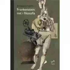 Frankenstein mit i filozofia Książki Nauki humanistyczne